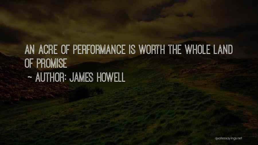 Acre Quotes By James Howell