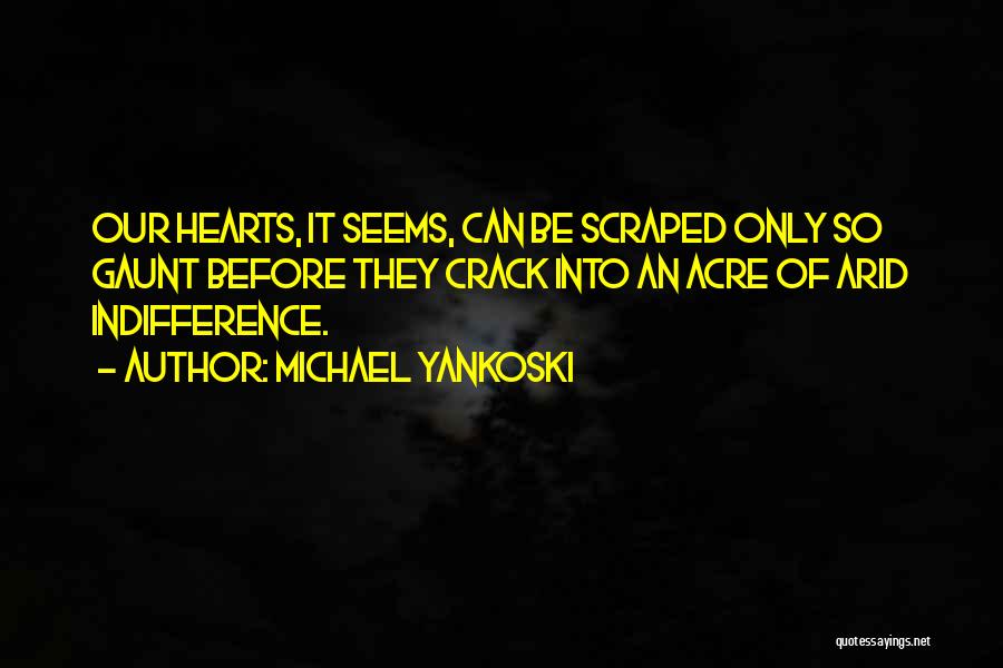 Acre Quotes By Michael Yankoski