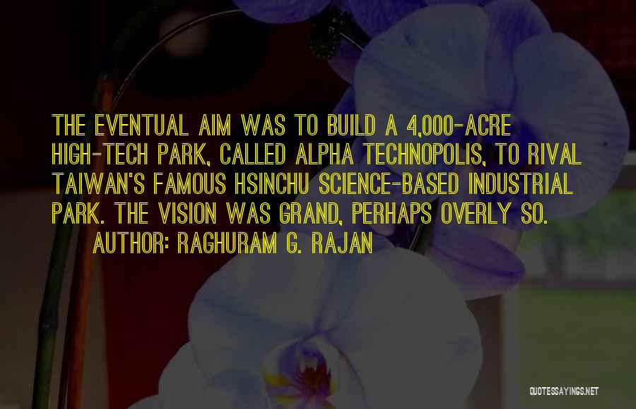 Acre Quotes By Raghuram G. Rajan