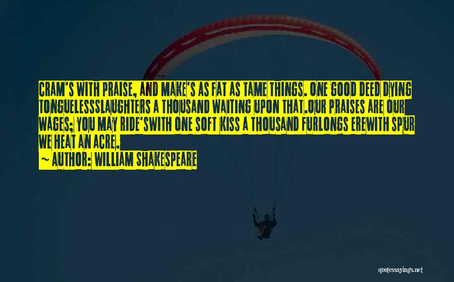 Acre Quotes By William Shakespeare