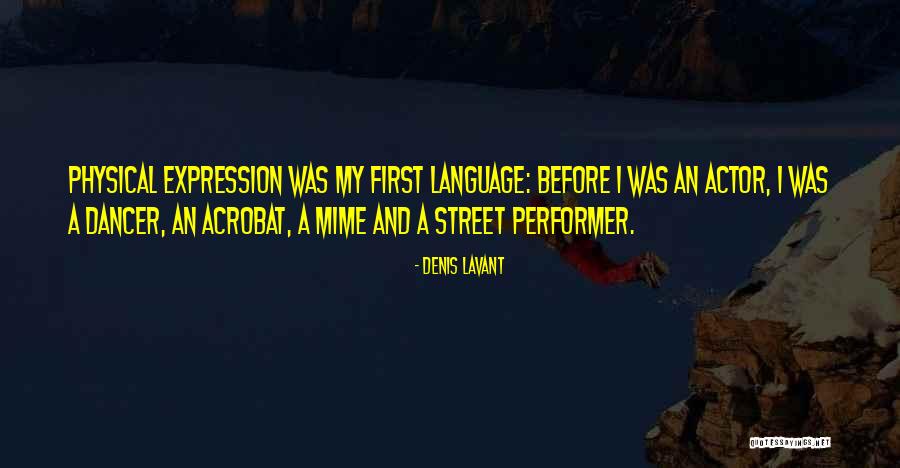 Acrobat Quotes By Denis Lavant Acrobat Quotes By Denis Lavant
