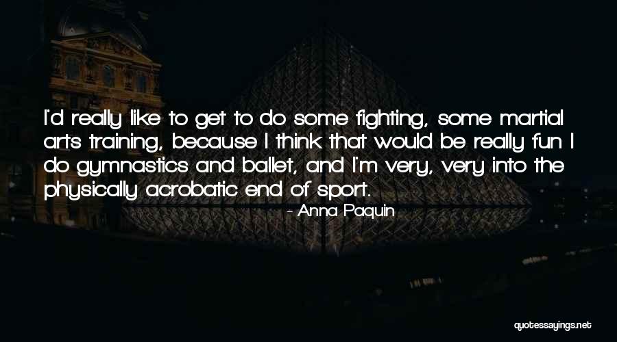 Acrobatic Quotes By Anna Paquin Acrobatic Quotes By Anna Paquin