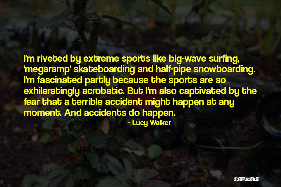 Acrobatic Quotes By Lucy Walker Acrobatic Quotes By Lucy Walker
