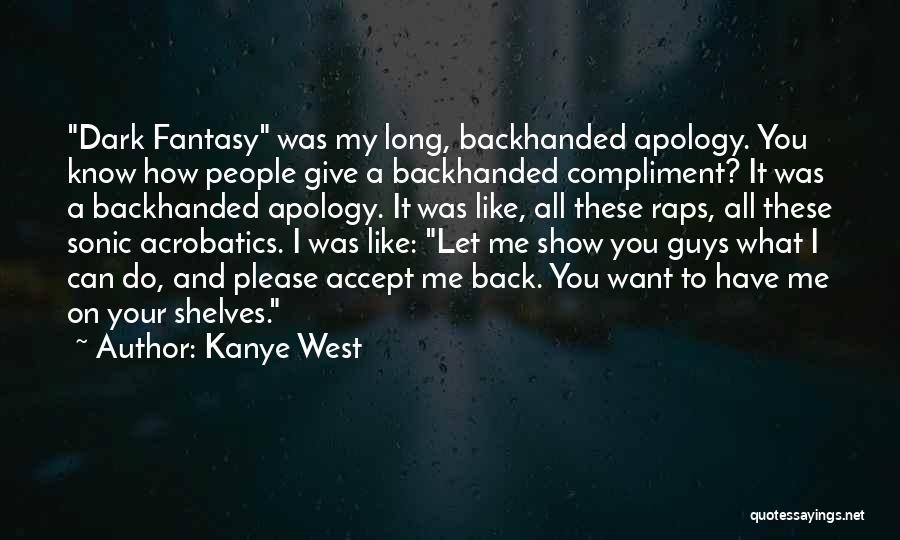 Acrobatics Quotes By Kanye West
