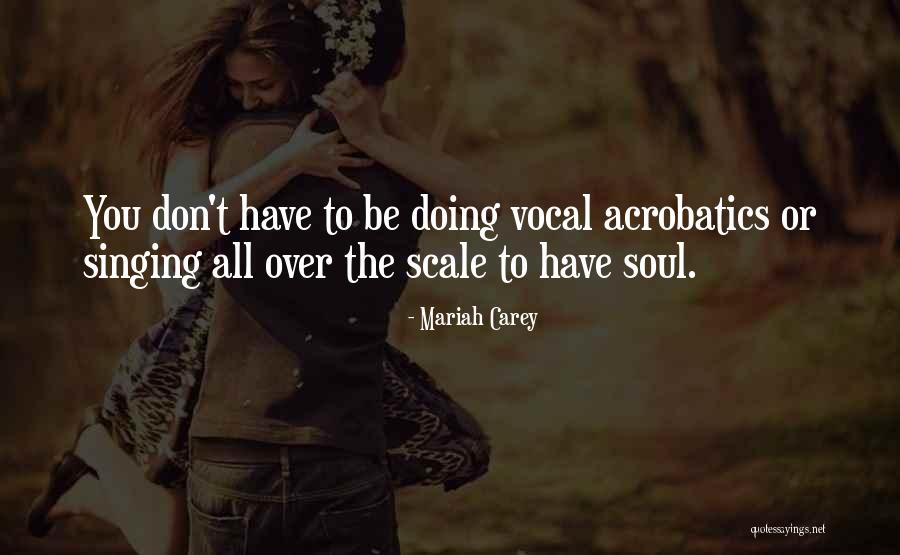 Acrobatics Quotes By Mariah Carey Acrobatics Quotes By Mariah Carey