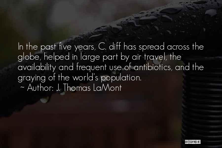 Across The Globe Quotes By J. Thomas LaMont