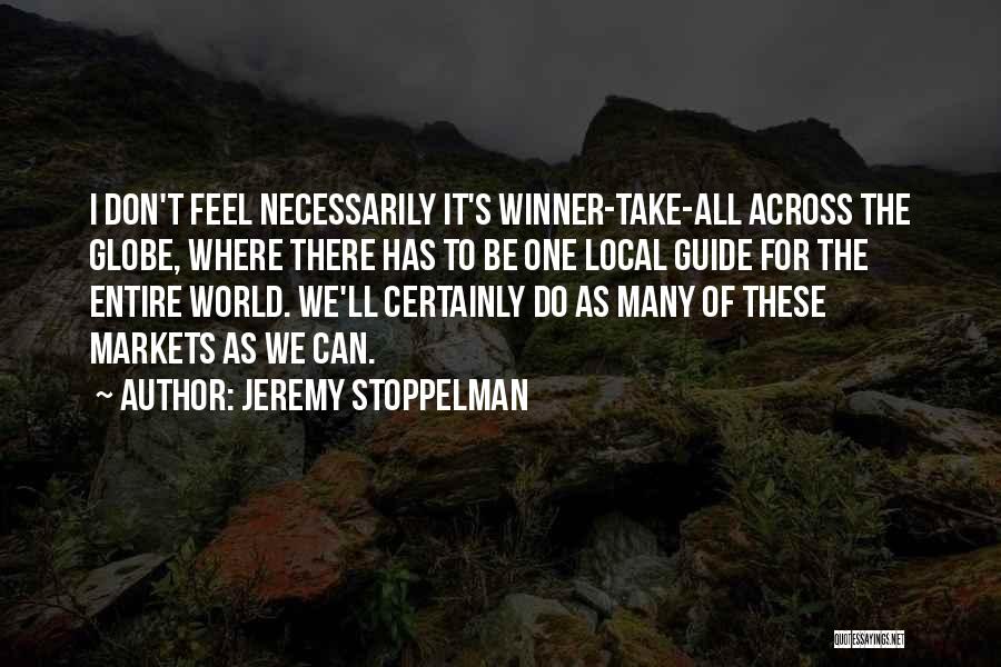 Across The Globe Quotes By Jeremy Stoppelman