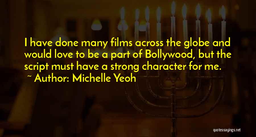 Across The Globe Quotes By Michelle Yeoh