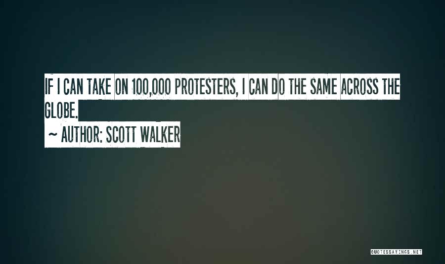 Across The Globe Quotes By Scott Walker