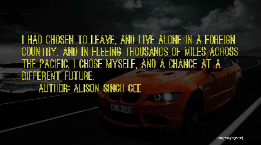 Across The Miles Quotes By Alison Singh Gee