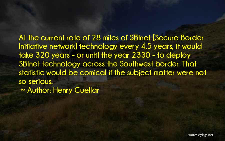 Across The Miles Quotes By Henry Cuellar