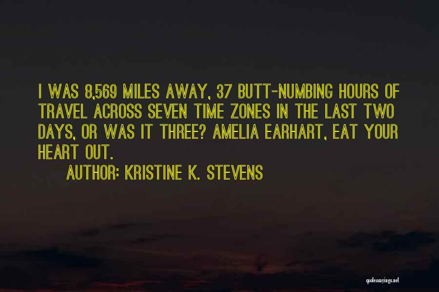 Across The Miles Quotes By Kristine K. Stevens