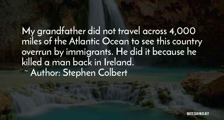 Across The Miles Quotes By Stephen Colbert