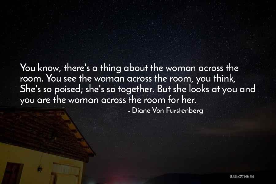 Across The Room Quotes By Diane Von Furstenberg