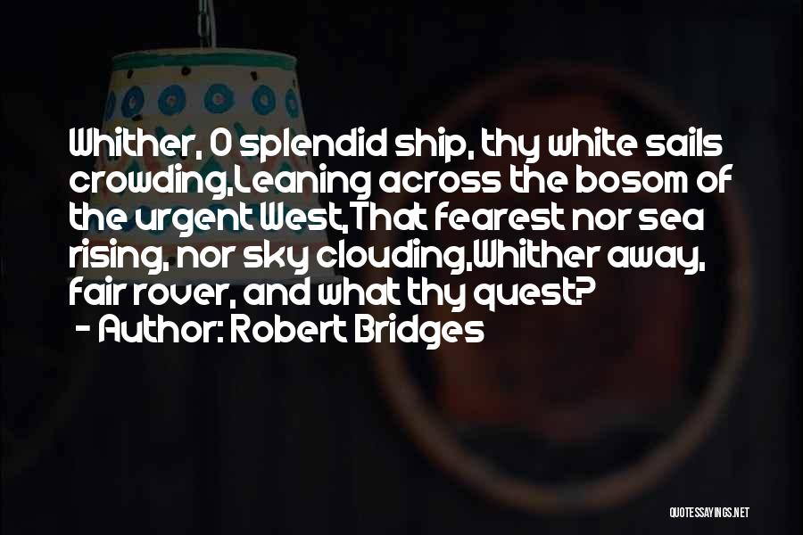 Across The Sea Quotes By Robert Bridges