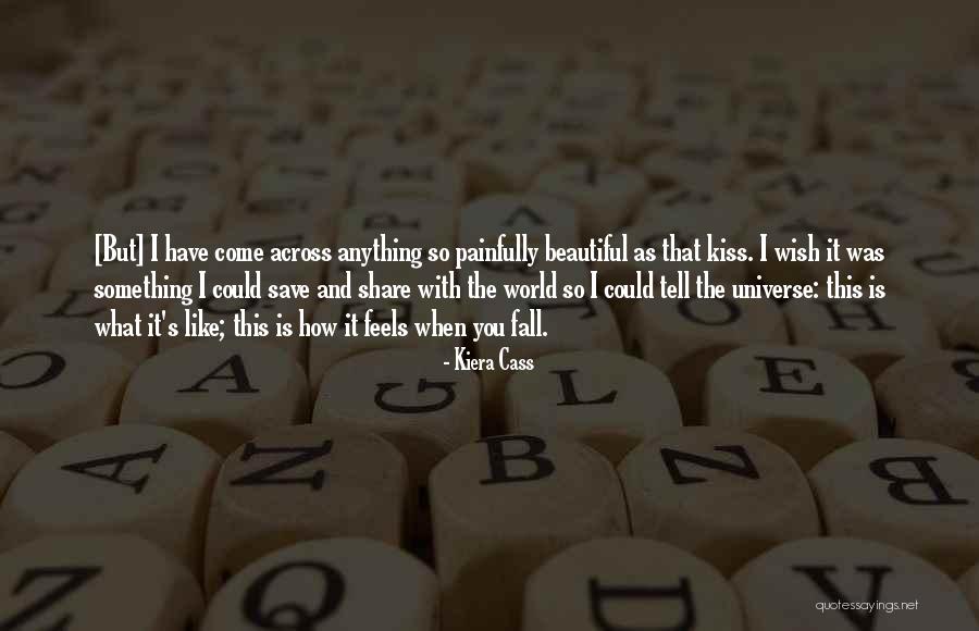Across The Universe Love Quotes By Kiera Cass Across The Universe Love Quotes By Kiera Cass
