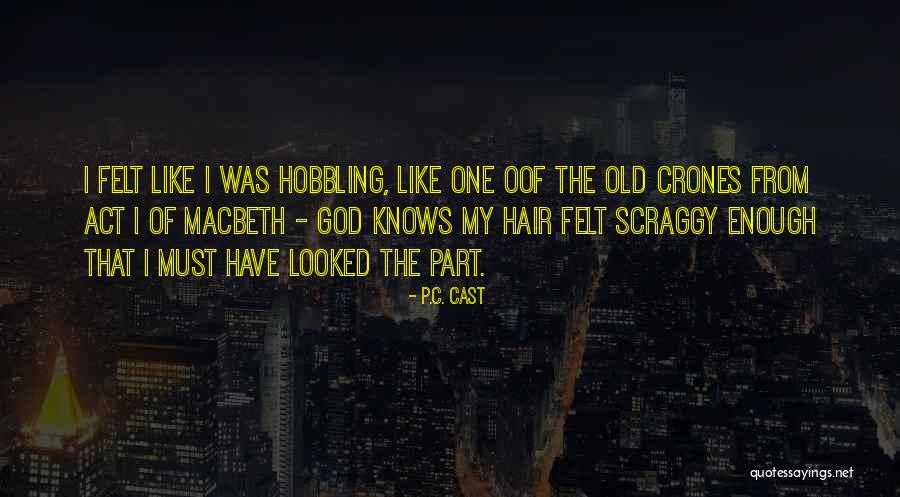 Act 1 Macbeth Quotes By P.C. Cast Act 1 Macbeth Quotes By P.C. Cast
