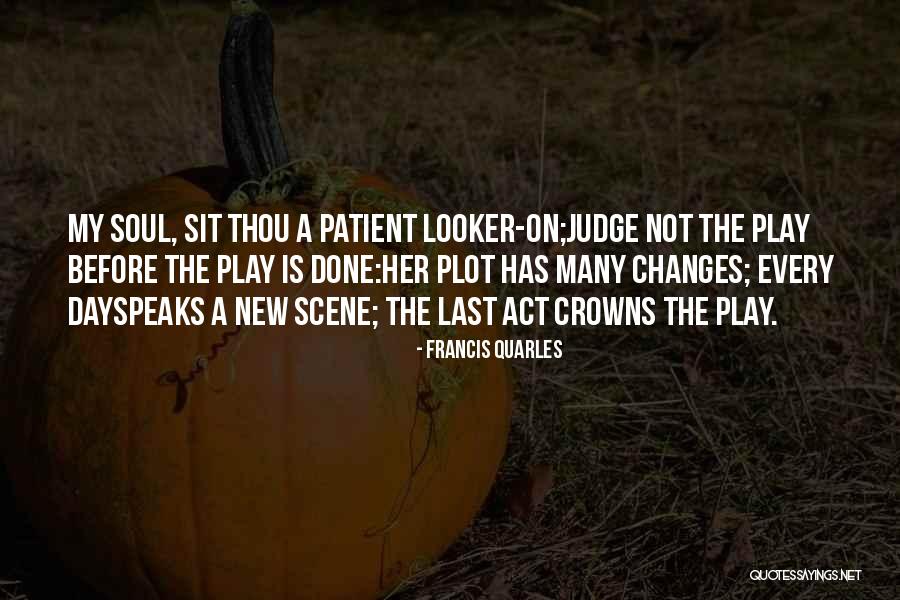 Act 4 Scene 6 Quotes By Francis Quarles Act 4 Scene 6 Quotes By Francis Quarles