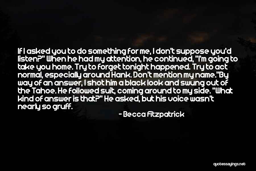 Act As If Nothing Happened Quotes By Becca Fitzpatrick