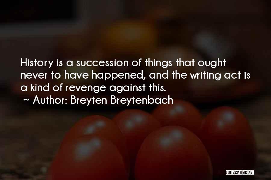 Act As If Nothing Happened Quotes By Breyten Breytenbach