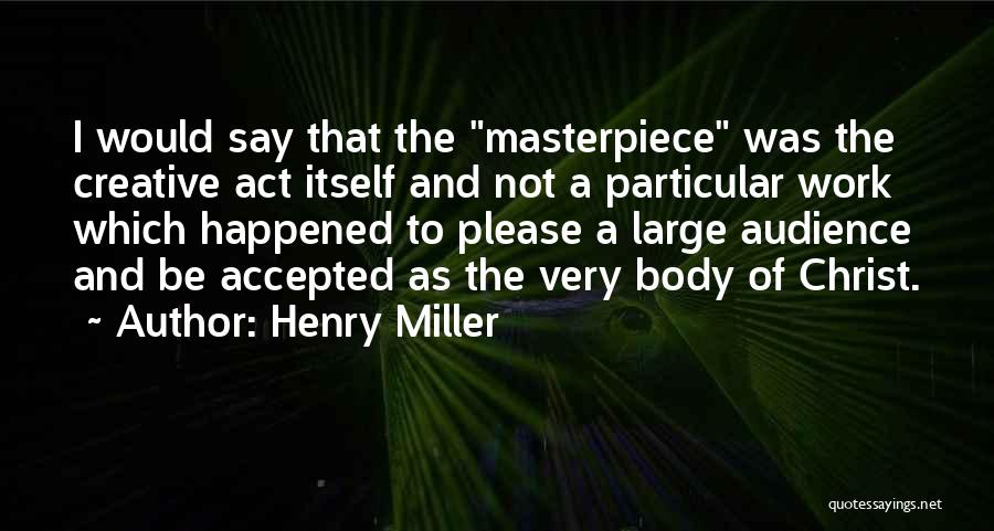 Act As If Nothing Happened Quotes By Henry Miller