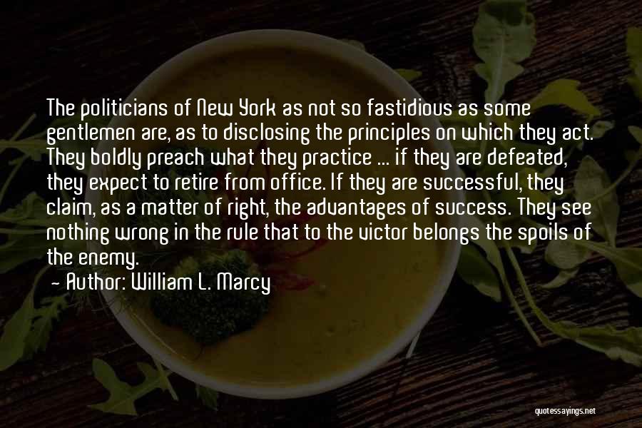 Act Boldly Quotes By William L. Marcy