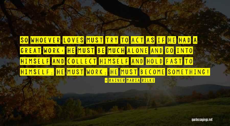 Act Fast Quotes By Rainer Maria Rilke Act Fast Quotes By Rainer Maria Rilke