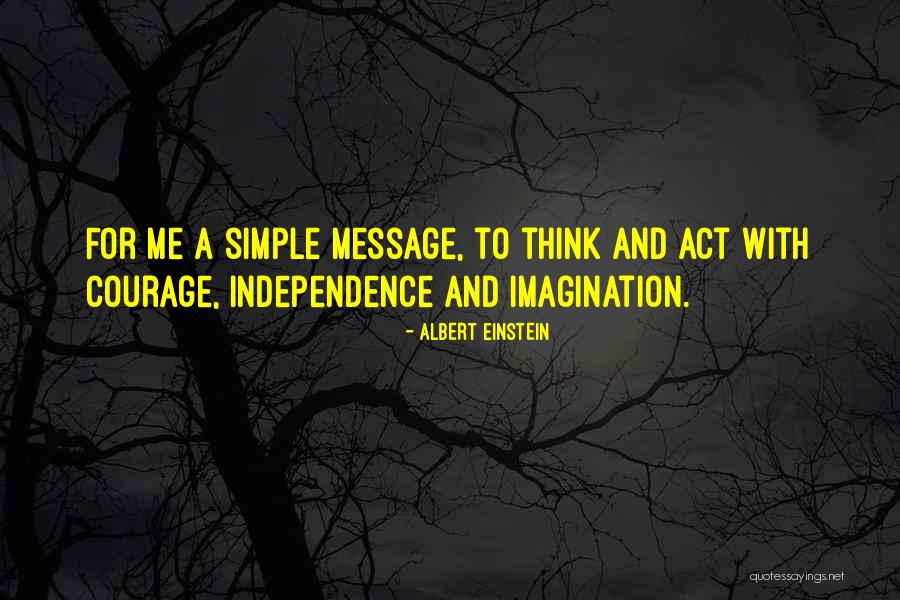 Act From Independence Quotes By Albert Einstein Act From Independence Quotes By Albert Einstein