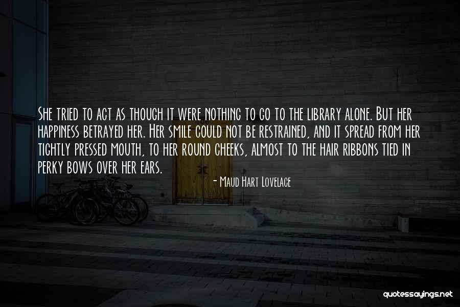 Act From Independence Quotes By Maud Hart Lovelace Act From Independence Quotes By Maud Hart Lovelace