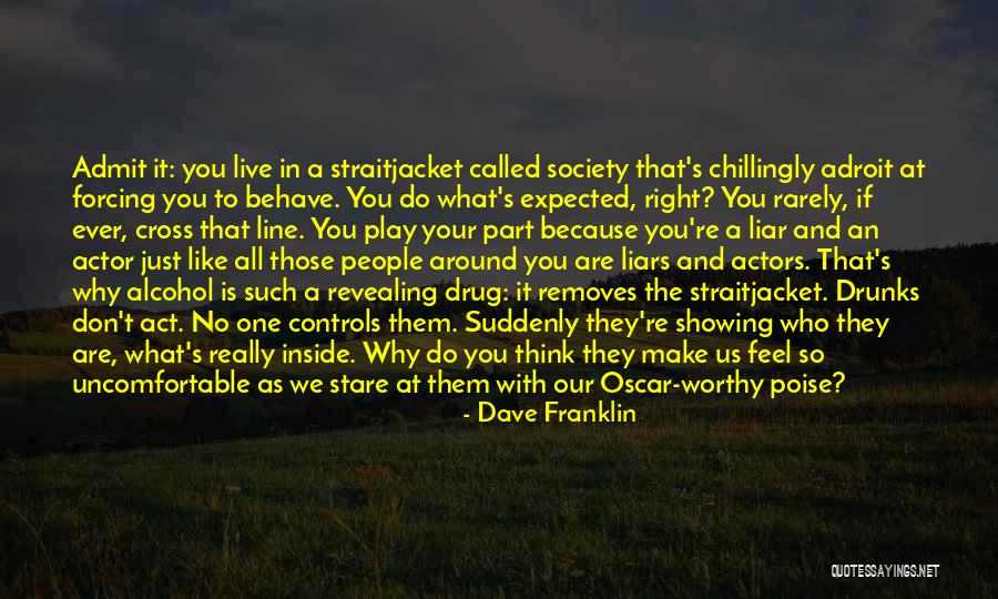 Act From The Inside Out Quotes By Dave Franklin Act From The Inside Out Quotes By Dave Franklin