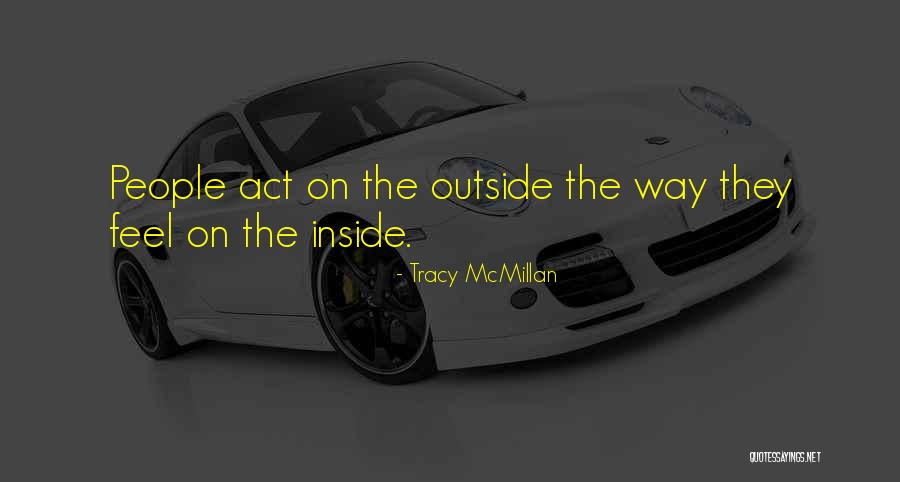 Act From The Inside Out Quotes By Tracy McMillan Act From The Inside Out Quotes By Tracy McMillan