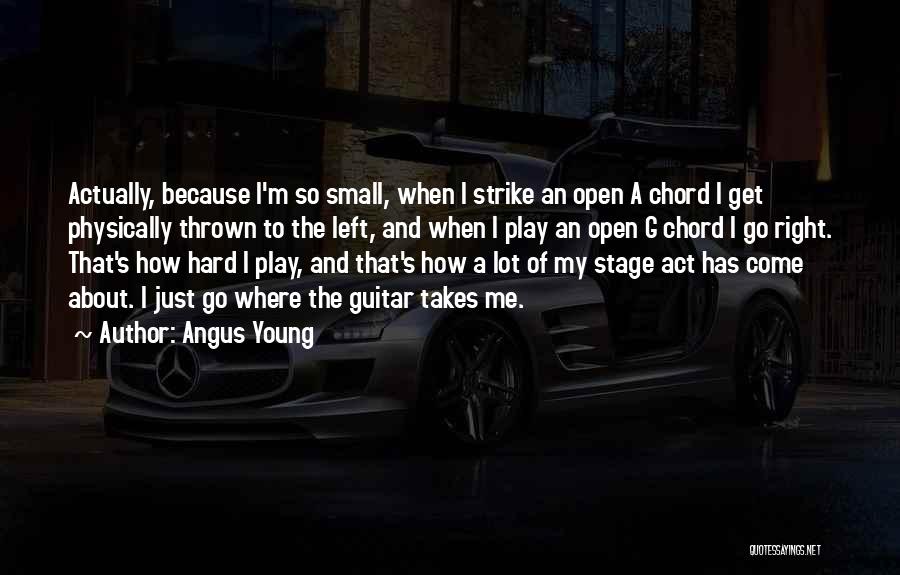 Act Hard Quotes By Angus Young