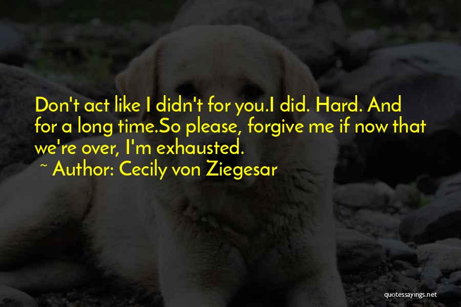 Act Hard Quotes By Cecily Von Ziegesar