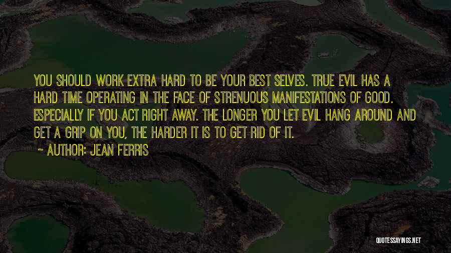 Act Hard Quotes By Jean Ferris