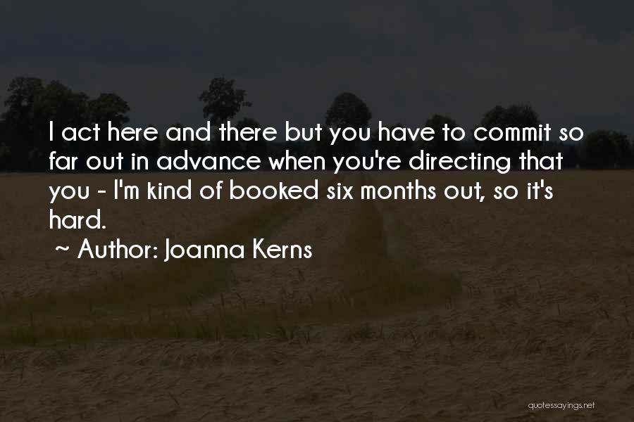 Act Hard Quotes By Joanna Kerns