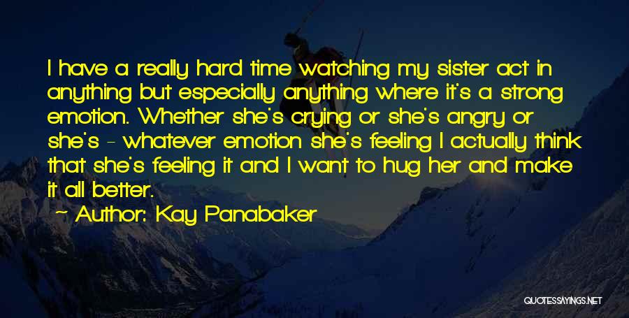 Act Hard Quotes By Kay Panabaker