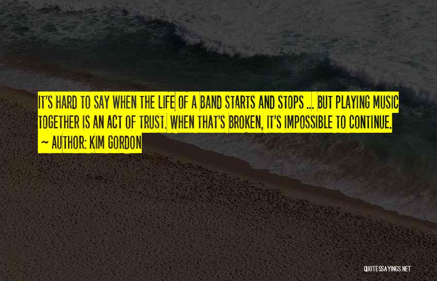 Act Hard Quotes By Kim Gordon