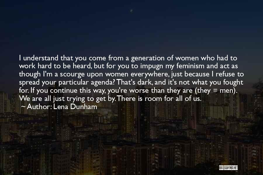 Act Hard Quotes By Lena Dunham