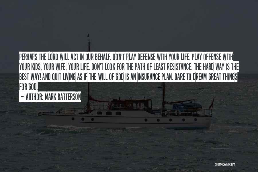 Act Hard Quotes By Mark Batterson