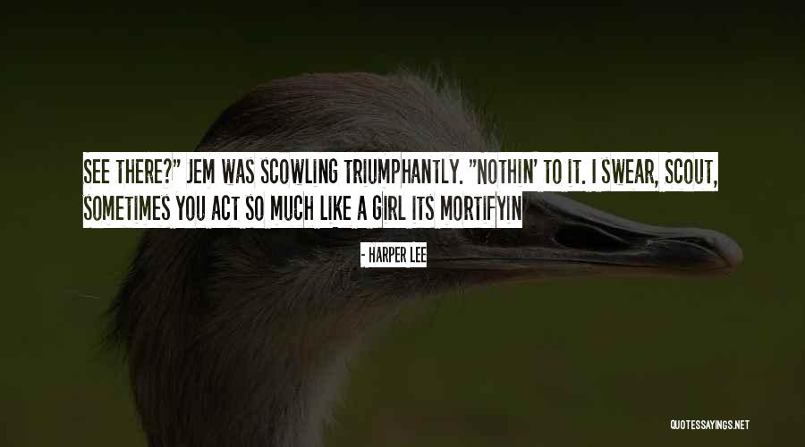 Act Like A Girl Quotes By Harper Lee Act Like A Girl Quotes By Harper Lee