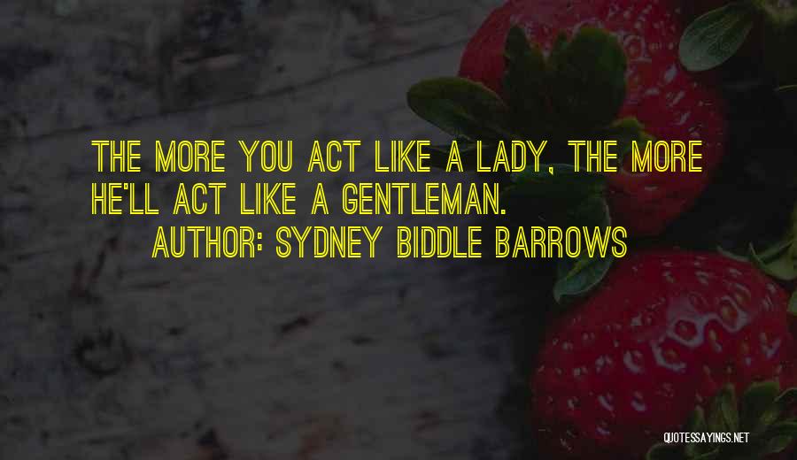 Act Like A Lady Quotes By Sydney Biddle Barrows