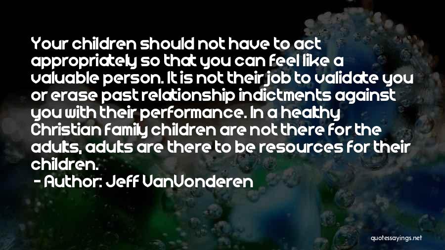 Act Like Adults Quotes By Jeff VanVonderen