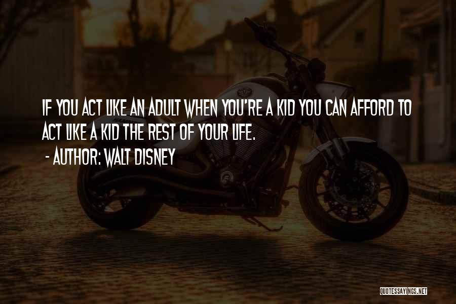 Act Like Adults Quotes By Walt Disney