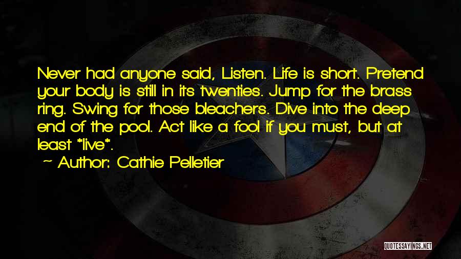 Act Like Fool Quotes By Cathie Pelletier