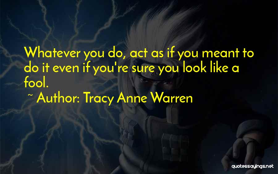 Act Like Fool Quotes By Tracy Anne Warren