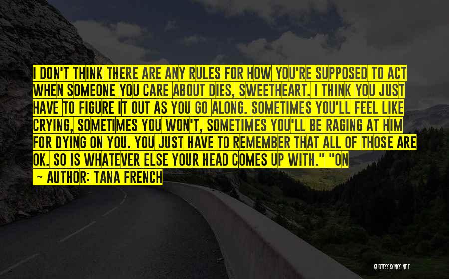 Act Like I Care Quotes By Tana French