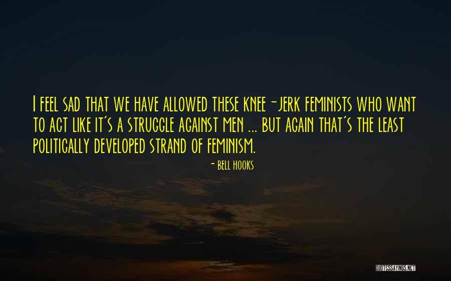 Act Like It Quotes By Bell Hooks Act Like It Quotes By Bell Hooks