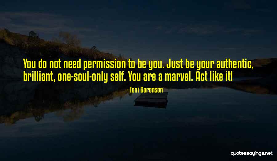 Act Like It Quotes By Toni Sorenson Act Like It Quotes By Toni Sorenson