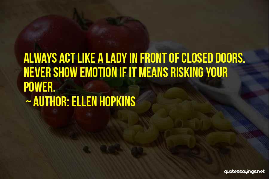 Act Like Lady Quotes By Ellen Hopkins