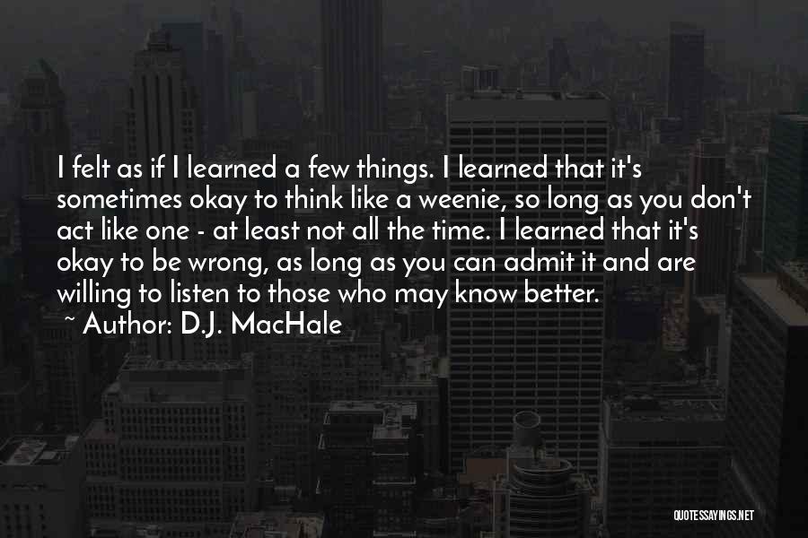 Act Like There's Nothing Wrong Quotes By D.J. MacHale